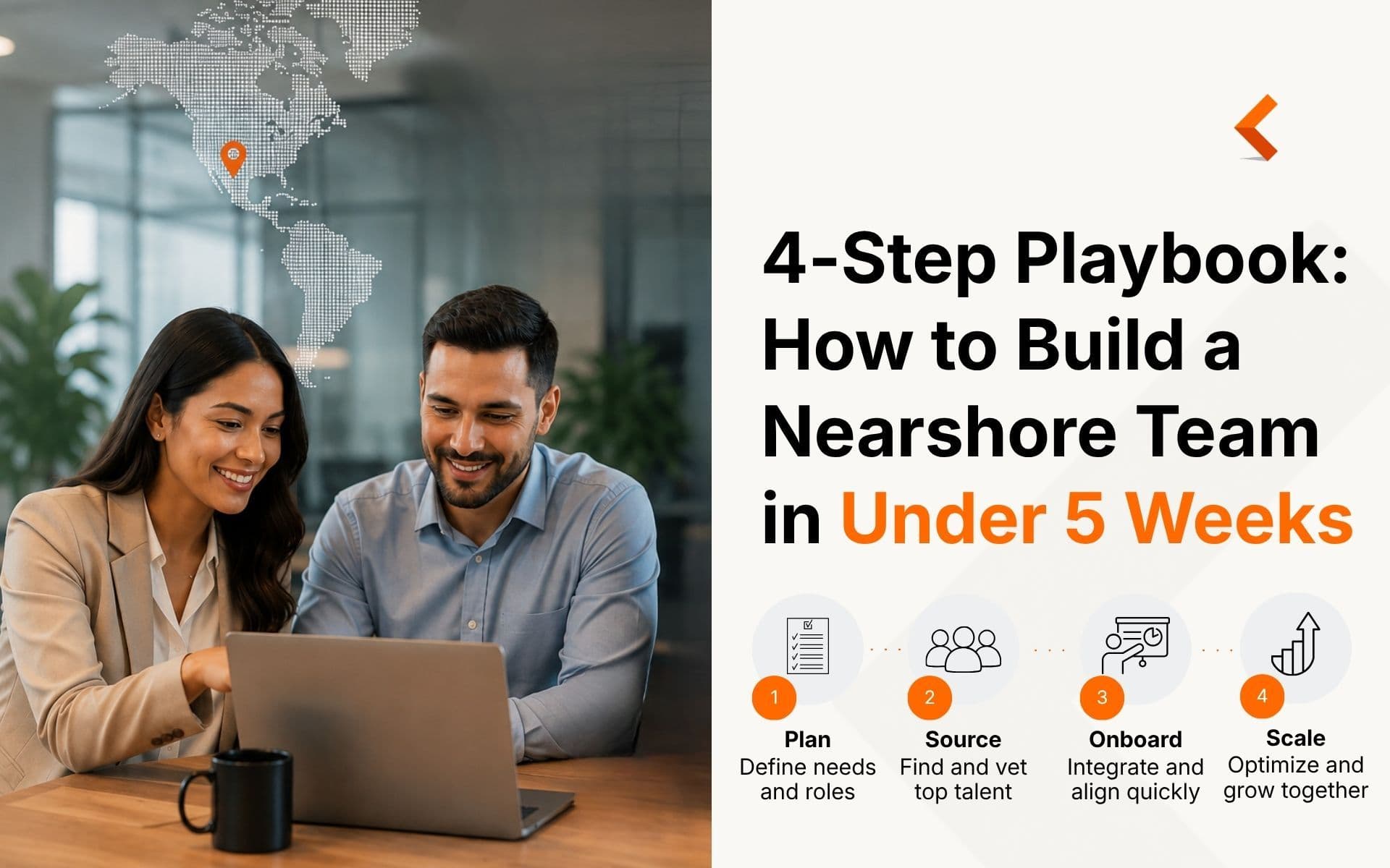 4-Step Playbook: How to Build a Nearshore Team in Under 5 Weeks