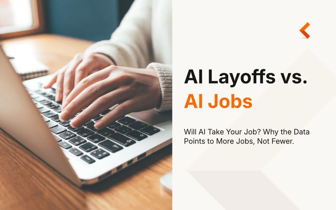 AI Layoffs vs. AI Jobs: Why the Data Points to More Jobs, Not Fewer